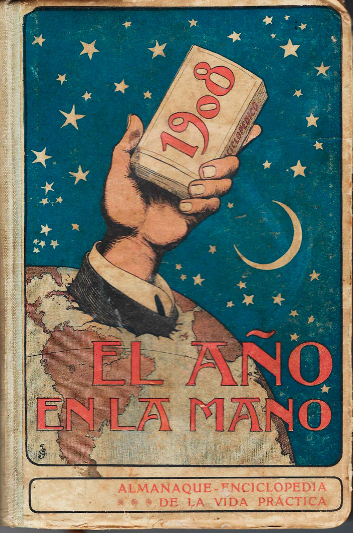 El año en la mano: almanaque enciclopedia<br>de la vida práctica. 1908